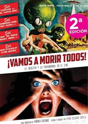VAMOS A MORIR TODOS ! # 01 LO INSÓLITO Y LO PARANORMAL EN EL CINE NUEVA EDICIÓN MEJORADA | 9788418320743 | PEDRO DELGADO CAVILLA | Tienda de Cómics, Manga, Magic y Pokémon en Torrejón de Ardoz