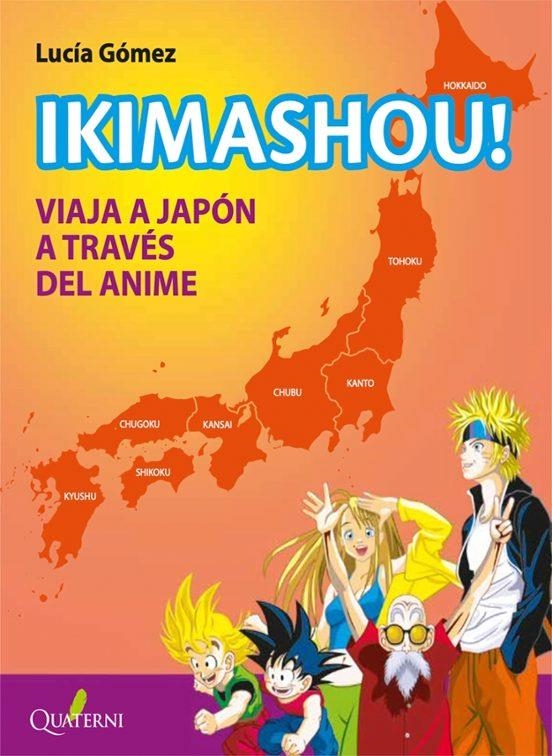 IKIMASHOU VIAJA A JAPON A TRAVES DEL ANIME | 9788412477627 | LUCIA GOMEZ | Tienda de Cómics, Manga, Magic y Pokémon en Torrejón de Ardoz
