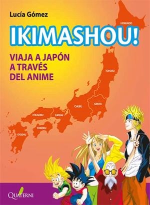 IKIMASHOU VIAJA A JAPON A TRAVES DEL ANIME | 9788412477627 | LUCIA GOMEZ | Tienda de Cómics, Manga, Magic y Pokémon en Torrejón de Ardoz
