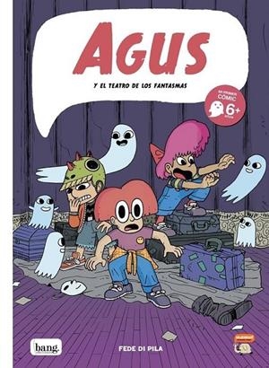 AGUS Y EL TEATRO DE LOS FANTASMAS | 9788418101564 | FEDE DI PILA | Tienda de Cómics, Manga, Magic y Pokémon en Torrejón de Ardoz