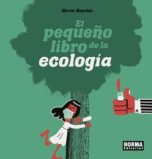 EL PEQUEÑO LIBRO DE LA ECOLOGIA | 9788467949193 | HERVE BOURHIS | Tienda de Cómics, Manga, Magic y Pokémon en Torrejón de Ardoz