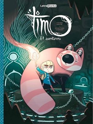 TIMO, EL AVENTURERO | 9788494974953 | YOHAN SACRÉ - JONATHAN GARNIER | Tienda de Cómics, Manga, Magic y Pokémon en Torrejón de Ardoz
