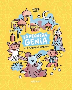 LA PEQUEÑA GENIA # 01 LA PEQUEÑA GENIA Y LA PARTIDA DE SHATRANJ NUEVA EDICIÓN | 9788418909115 | ÁLVARO ORTIZ | Tienda de Cómics, Manga, Magic y Pokémon en Torrejón de Ardoz