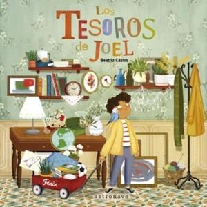 LOS TESOROS DE JOEL | 9788467951356 | BEATRIZ CASTRO | Tienda de Cómics, Manga, Magic y Pokémon en Torrejón de Ardoz