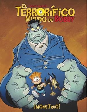 TERRORIFICO MUNDO DE BOBBY 2 MONSTRUO | 9788412405903 | OSCAR MARTIN | Tienda de Cómics, Manga, Magic y Pokémon en Torrejón de Ardoz