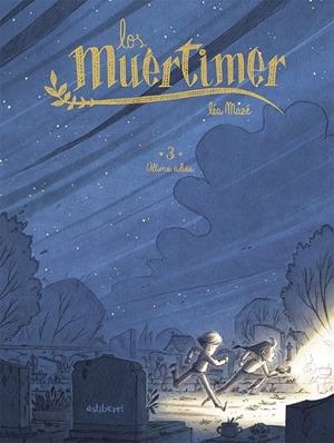 LOS MUERTIMER Nº3 - ULTIMO ADIOS | 9788418909146 | LÉA MAZÉ | Tienda de Cómics, Manga, Magic y Pokémon en Torrejón de Ardoz