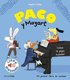 PACO Y MOZART LIBRO MUSICAL | 9788408172239 | Magali Le Huche | Tienda de Cómics, Manga, Magic y Pokémon en Torrejón de Ardoz