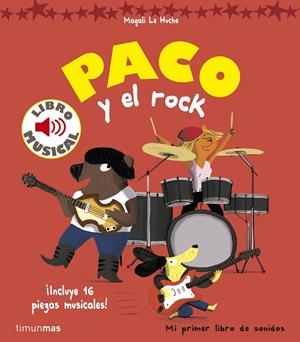 PACO Y EL ROCK LIBRO MUSICAL | 9788408157373 | Le Huche, Magali | Tienda de Cómics, Manga, Magic y Pokémon en Torrejón de Ardoz