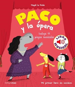 PACO Y LA OPERA LIBRO MUSICAL | 9788408244028 | Magali Le Huche | Tienda de Cómics, Manga, Magic y Pokémon en Torrejón de Ardoz