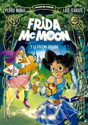 FRIDA MCMOON Y LA POCIMA DORADA (MAGOS DEL HUMOR FRIDA MCMOON 2) | 9788402426864 | PEDRO MAÑAS | Tienda de Cómics, Manga, Magic y Pokémon en Torrejón de Ardoz