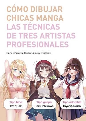 COMO DIBUJAR CHICAS MANGA | 9788467959512 | HARU ICHIKAWA - HIYORI SAKURA - TWINBOX | Tienda de Cómics, Manga, Magic y Pokémon en Torrejón de Ardoz