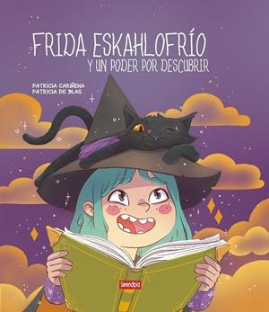 FRIDA ESKAHLOFRIO Y UN PODER POR DESCUBRIR | 9788412582406 | PATRICIA CARIÑENA - PATRICIA DE BLAS | Tienda de Cómics, Manga, Magic y Pokémon en Torrejón de Ardoz
