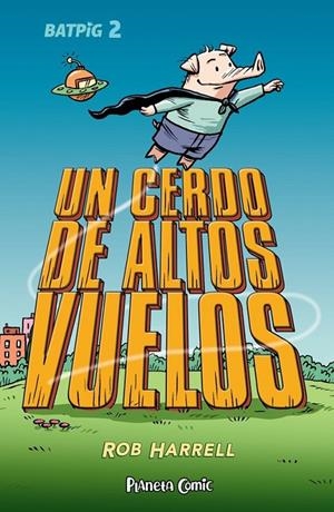 BATPIG Nº 02 UN CERDO DE ALTOS VUELOS | 9788411408363 | ROB HARRELL | Tienda de Cómics, Manga, Magic y Pokémon en Torrejón de Ardoz