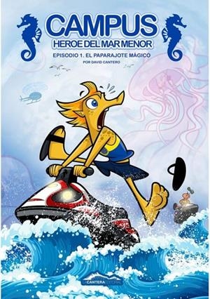 CAMPUS, HEROE DEL MAR MENOR 01 | 9788412482621 | DAVID CANTERO | Tienda de Cómics, Manga, Magic y Pokémon en Torrejón de Ardoz