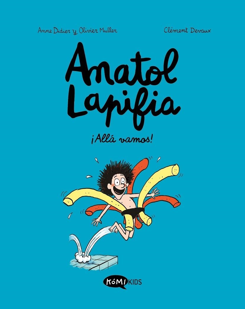 ANATOL LAPIFIA # 01 ¡ALLÁ VAMOS! | 9788412257168 | ANNE DIDIER - OLIVIER MULLER - CLÉMENT DEVAUX | Tienda de Cómics, Manga, Magic y Pokémon en Torrejón de Ardoz