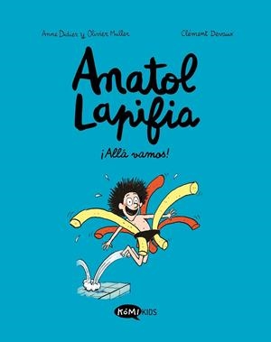 ANATOL LAPIFIA # 01 ¡ALLÁ VAMOS! | 9788412257168 | ANNE DIDIER - OLIVIER MULLER - CLÉMENT DEVAUX | Tienda de Cómics, Manga, Magic y Pokémon en Torrejón de Ardoz