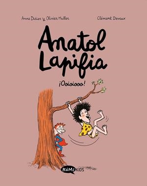ANATOL LAPIFIA # 02 ¡OOIOIOOO! | 9788412257182 | ANNE DIDIER - OLIVIER MULLER - CLÉMENT DEVAUX | Tienda de Cómics, Manga, Magic y Pokémon en Torrejón de Ardoz