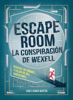 ESCAPE ROOM. LA CONSPIRACIÓN DE WEXELL | 9788417858056 | James Hamer-Morton | Tienda de Cómics, Manga, Magic y Pokémon en Torrejón de Ardoz