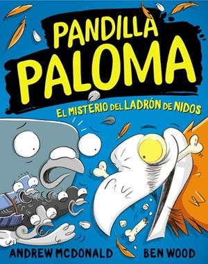 PANDILLA PALOMA 03. EL MISTERIO DEL LADRON DE NIDO | 9788448859732 | ANDREW MCDONALD | Tienda de Cómics, Manga, Magic y Pokémon en Torrejón de Ardoz