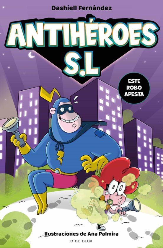 ANTIHEROES S.L. ESTE ROBO APESTA | 9788418688164 | Dashiell Fernández Pena | Tienda de Cómics, Manga, Magic y Pokémon en Torrejón de Ardoz