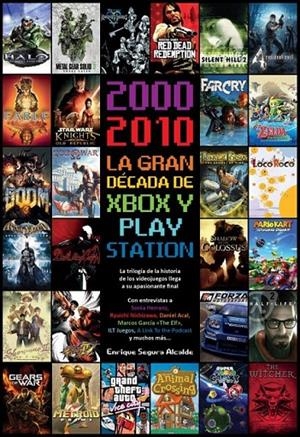 2000 2010 LA GRAN DECADA DE XBOX Y PLAYSTATION | 9788419380395 | ENRIQUE SEGURA ALCALDE | Tienda de Cómics, Manga, Magic y Pokémon en Torrejón de Ardoz