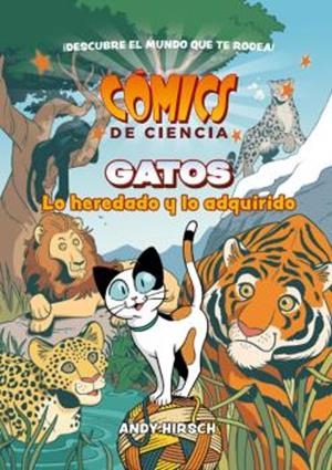COMICS DE CIENCIA. GATOS. LO HEREDADO Y LO ADQUIRIDO | 9788467946635 | ANDY HIRSCH | Tienda de Cómics, Manga, Magic y Pokémon en Torrejón de Ardoz
