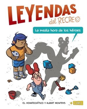 LEYENDAS DEL RECREO 1: LA MEDIA HORA DE LOS HEROES | 9788469866436 | El Hematocrítico | Tienda de Cómics, Manga, Magic y Pokémon en Torrejón de Ardoz