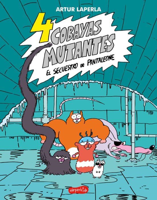 4 COBAYAS MUTANTES. EL SECUESTRO DE PANTALEONE | 9788418279324 | ARTHUR LAPERLA | Tienda de Cómics, Manga, Magic y Pokémon en Torrejón de Ardoz