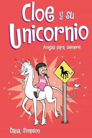 CLOE Y SU UNICORNIO 5 AMIGAS PARA SIEMPRE | 9788417736217 | Dana Simpson | Tienda de Cómics, Manga, Magic y Pokémon en Torrejón de Ardoz