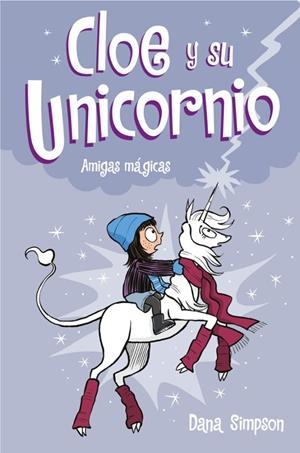 CLOE Y SU UNICORNIO 6 - AMIGAS MAGICAS | 9788417736583 | Dana Simpson | Tienda de Cómics, Manga, Magic y Pokémon en Torrejón de Ardoz