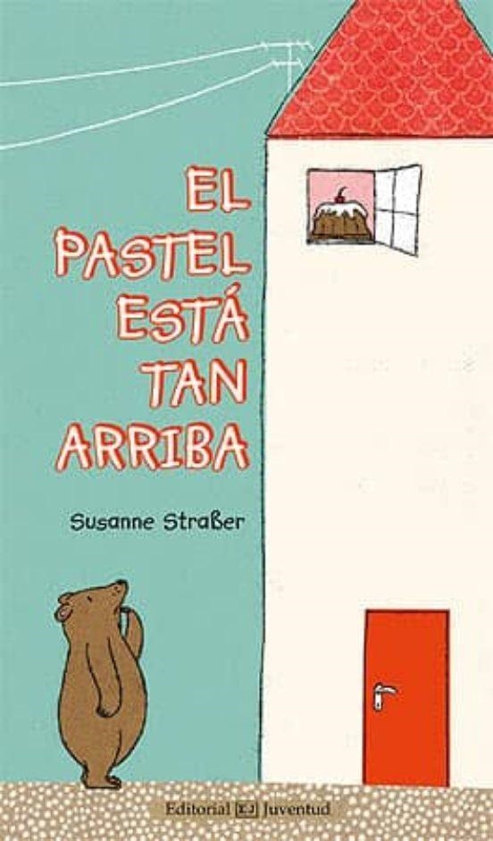 EL PASTEL ESTA TAN ARRIBA | 9788426142009 | Susanne Straber | Tienda de Cómics, Manga, Magic y Pokémon en Torrejón de Ardoz