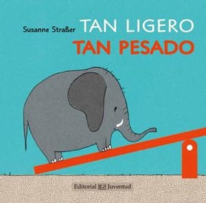 TAN LIGERO TAN PESADO | 9788426142221 | Susanne Straber | Tienda de Cómics, Manga, Magic y Pokémon en Torrejón de Ardoz