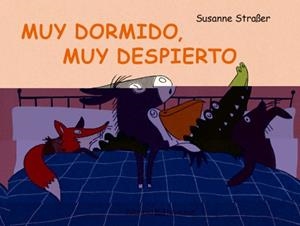 MUY DORMIDO MUY DESPIERTO | 9788426144607 | Susanne Straber | Tienda de Cómics, Manga, Magic y Pokémon en Torrejón de Ardoz