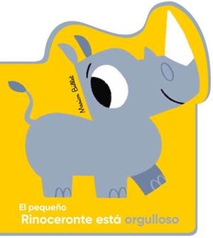 EL PEQUEÑO RINOCERONTE ESTÁ ORGULLOSO | 9788426145055 | MARION BILLET | Tienda de Cómics, Manga, Magic y Pokémon en Torrejón de Ardoz