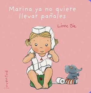MARINA YA NO QUIERE LLEVAR PAÑALES | 9788426138019 | Linne Bie | Tienda de Cómics, Manga, Magic y Pokémon en Torrejón de Ardoz