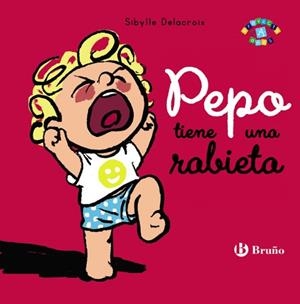PEPO TIENE UNA RABIETA | 9788469664421 | Sibylle Delacroix | Tienda de Cómics, Manga, Magic y Pokémon en Torrejón de Ardoz