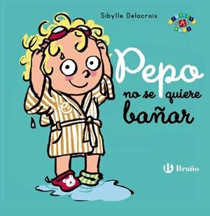 PEPO NO SE QUIERE BAÑAR | 9788469664445 | Sibylle Delacroix | Tienda de Cómics, Manga, Magic y Pokémon en Torrejón de Ardoz