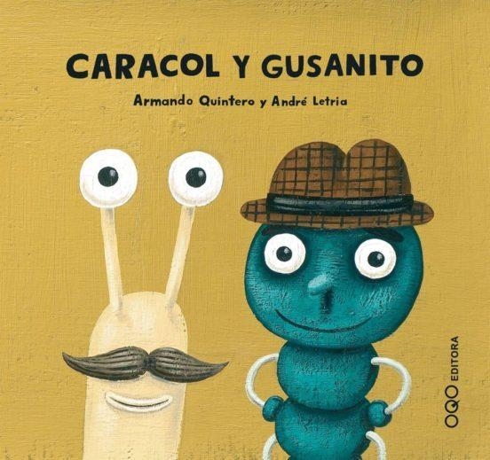 CARACOL Y GUSANITO | 9788496788527 | Armando Quintero - André Letria | Tienda de Cómics, Manga, Magic y Pokémon en Torrejón de Ardoz