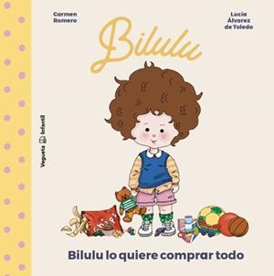 BILULU LO QUIERE COMPRAR TODO | 9788418449024 | Carmen Romero | Tienda de Cómics, Manga, Magic y Pokémon en Torrejón de Ardoz