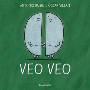 VEO VEO | 9788492608874 | ANTONIO RUBIO - OSCAR VILLAN | Tienda de Cómics, Manga, Magic y Pokémon en Torrejón de Ardoz