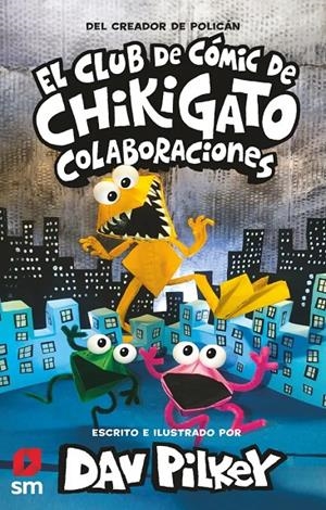EL CLUB DE COMIC DE CHIKIGATO 4 COLABORACIONES | 9788498569049 | Dav Pilkey | Tienda de Cómics, Manga, Magic y Pokémon en Torrejón de Ardoz