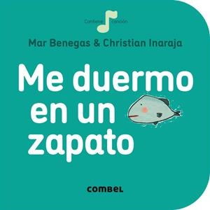 ME DUERMO EN UN ZAPATO | 9788491011026 | MAR BENEGAS - CHRISTIAN INARAJA | Tienda de Cómics, Manga, Magic y Pokémon en Torrejón de Ardoz