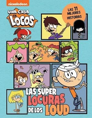 UNA CASA DE LOCOS, COMIC- LAS SUPERLOCURAS DE LOS LOUD | 9788448867225 | NICKELODEON | Tienda de Cómics, Manga, Magic y Pokémon en Torrejón de Ardoz