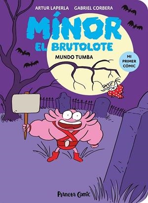 MÍNOR EL BRUTOLOTE Nº 03. MUNDO TUMBA | 9788411610261 | ARTUR LAPERLA - GABRIEL CORBERA | Tienda de Cómics, Manga, Magic y Pokémon en Torrejón de Ardoz
