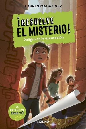 ¡RESUELVE EL MISTERIO! Nº4: PELIGRO EN LA EXCAVACION | 9788427216785 | LAUREN MAGAZINER | Tienda de Cómics, Manga, Magic y Pokémon en Torrejón de Ardoz