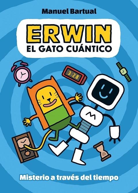 ERWIN, EL GATO CUANTICO 01 - MISTERIO A TRAVES DEL TIEMPO | 9788448866532 | MANUEL BARTUAL | Tienda de Cómics, Manga, Magic y Pokémon en Torrejón de Ardoz