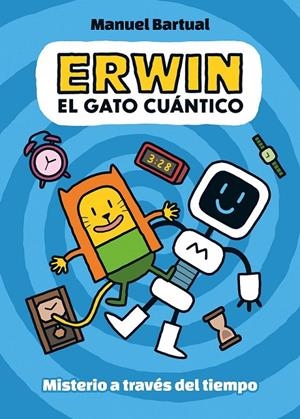 ERWIN, EL GATO CUANTICO 01 - MISTERIO A TRAVES DEL TIEMPO | 9788448866532 | MANUEL BARTUAL | Tienda de Cómics, Manga, Magic y Pokémon en Torrejón de Ardoz