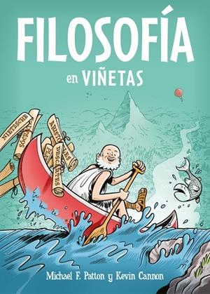 FILOSOFIA EN VIÑETAS | 9788466342902 | MICHAEL F. PATTON - KEVIN CANNON | Tienda de Cómics, Manga, Magic y Pokémon en Torrejón de Ardoz