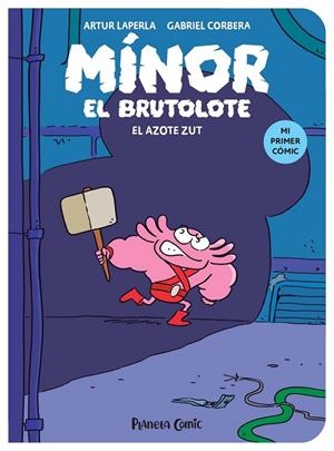 MINOR EL BRUTOLOTE Nº 02. EL AZOTE ZUT | 9788411409742 | ARTUR LAPERLA - GABRIEL CORBERA | Tienda de Cómics, Manga, Magic y Pokémon en Torrejón de Ardoz