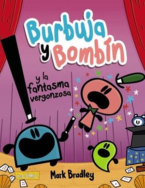 BURBUJA Y BOMBIN Y LA FANTASMA VERGONZOSA | 9788414334454 | Mark Bradley | Tienda de Cómics, Manga, Magic y Pokémon en Torrejón de Ardoz